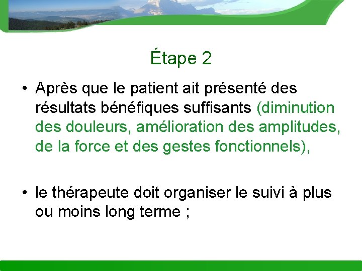 Étape 2 • Après que le patient ait présenté des résultats bénéfiques suffisants (diminution