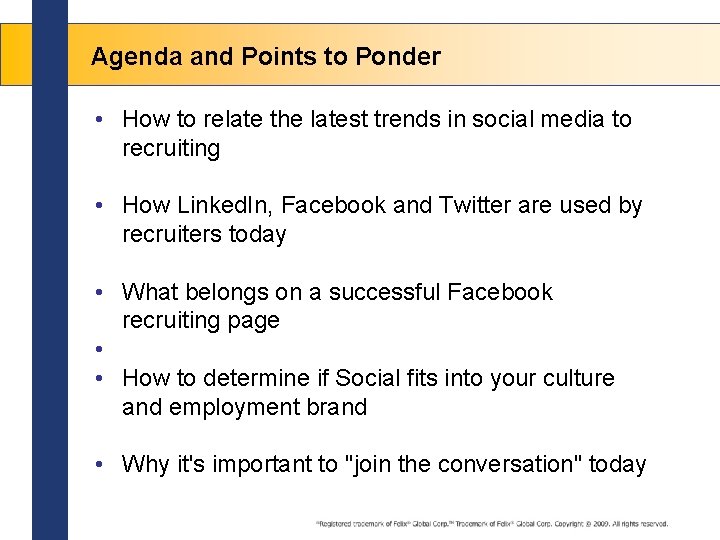 Agenda and Points to Ponder • How to relate the latest trends in social