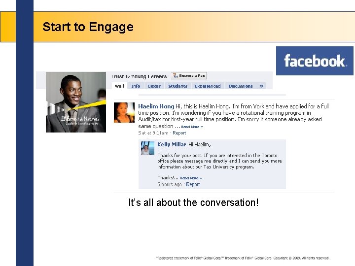 Start to Engage It’s all about the conversation! 