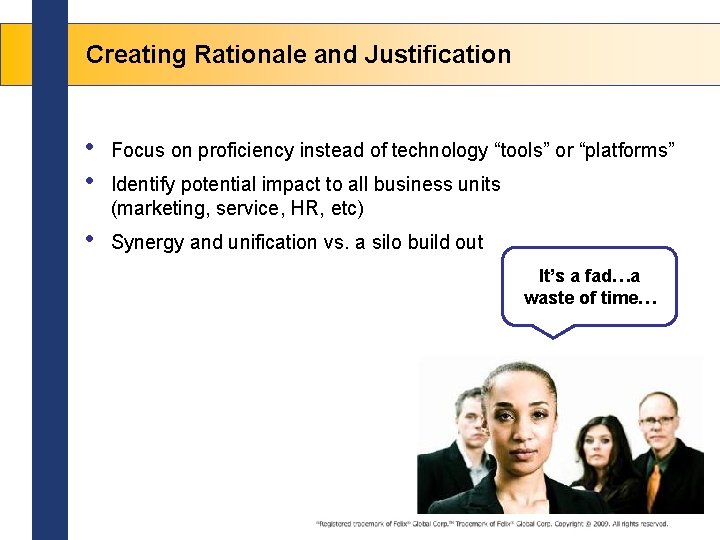 Creating Rationale and Justification • • Focus on proficiency instead of technology “tools” or