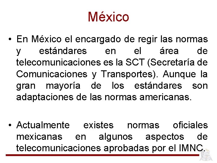 México • En México el encargado de regir las normas y estándares en el