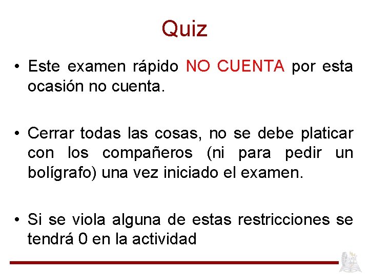 Quiz • Este examen rápido NO CUENTA por esta ocasión no cuenta. • Cerrar