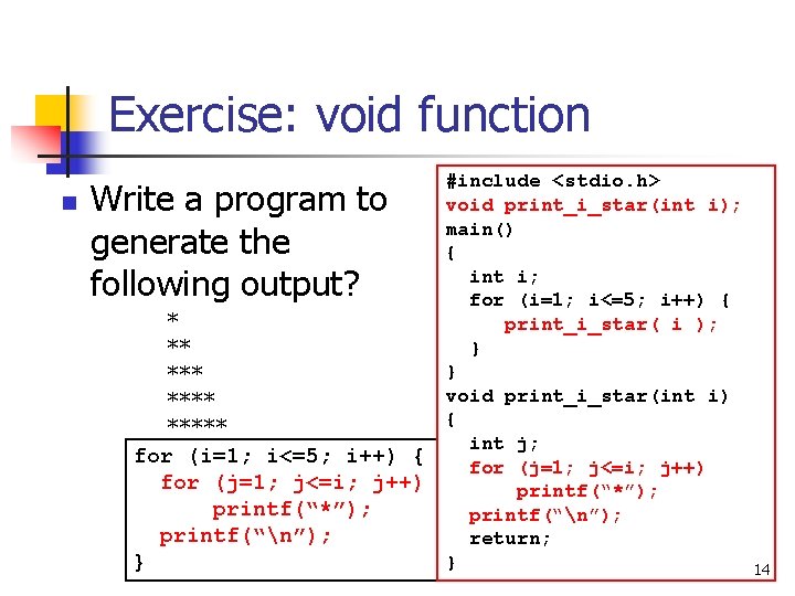 Exercise: void function n Write a program to generate the following output? * **