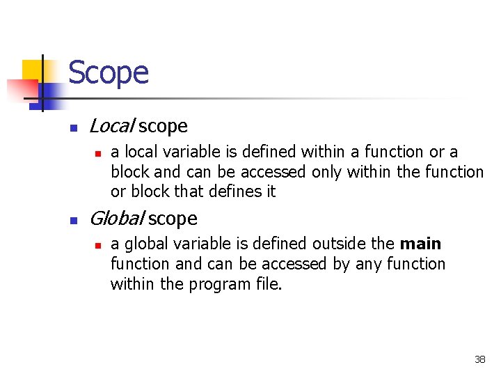 Scope n Local scope n n a local variable is defined within a function