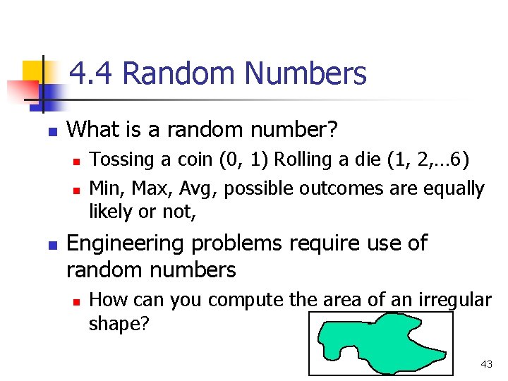 4. 4 Random Numbers n What is a random number? n n n Tossing