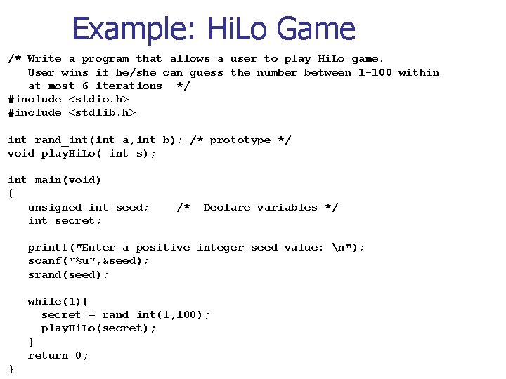 Example: Hi. Lo Game /* Write a program that allows a user to play