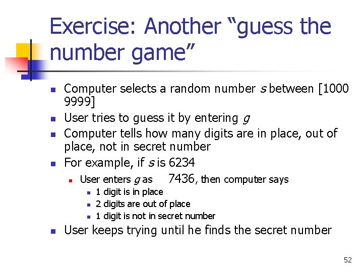 Exercise: Another “guess the number game” n n Computer selects a random number s