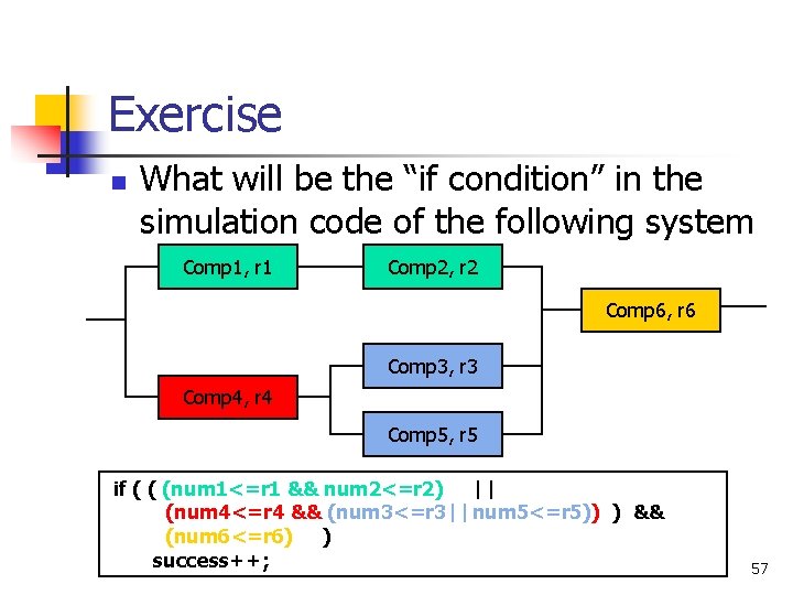 Exercise n What will be the “if condition” in the simulation code of the