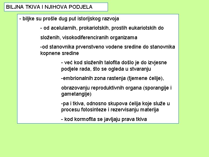 BILJNA TKIVA I NJIHOVA PODJELA - biljke su prošle dug put istorijskog razvoja -