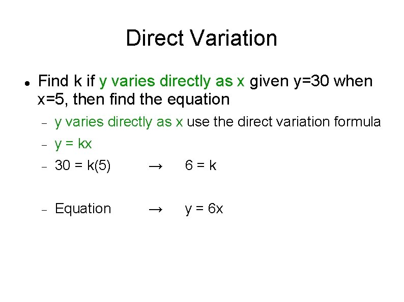 Direct Variation Find k if y varies directly as x given y=30 when x=5,