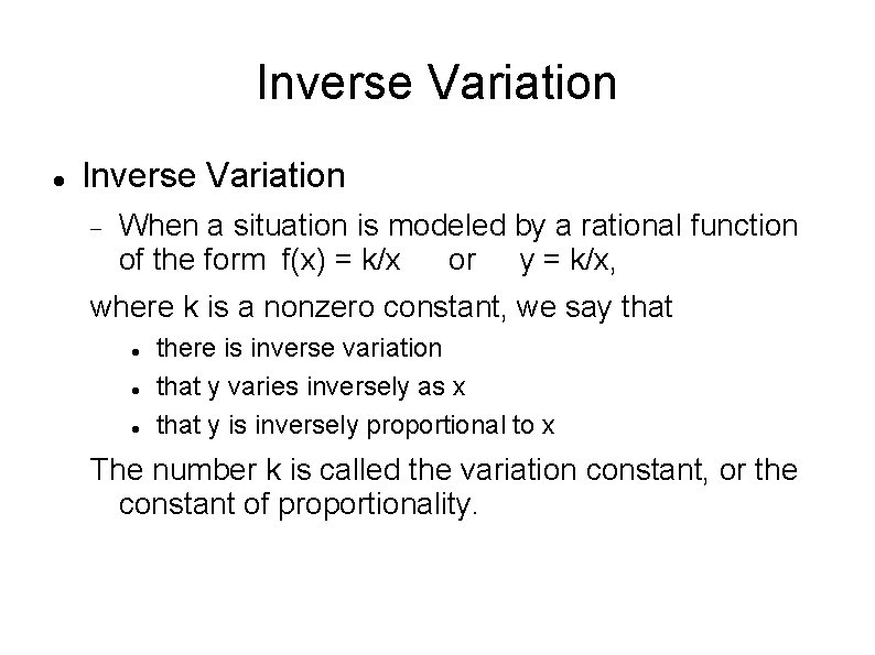 Inverse Variation When a situation is modeled by a rational function of the form