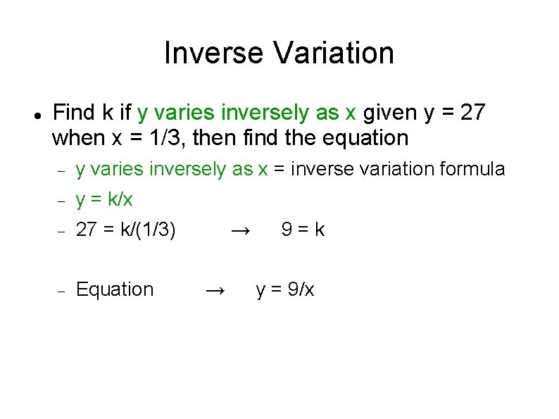 Inverse Variation Find k if y varies inversely as x given y = 27