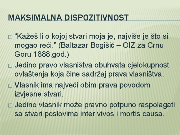 MAKSIMALNA DISPOZITIVNOST � “Kažeš li o kojoj stvari moja je, najviše je što si MAKSIMALNA DISPOZITIVNOST � “Kažeš li o kojoj stvari moja je, najviše je što si