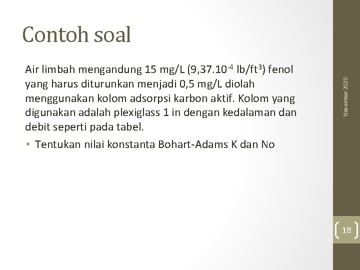 Air limbah mengandung 15 mg/L (9, 37. 10 -4 lb/ft 3) fenol yang harus