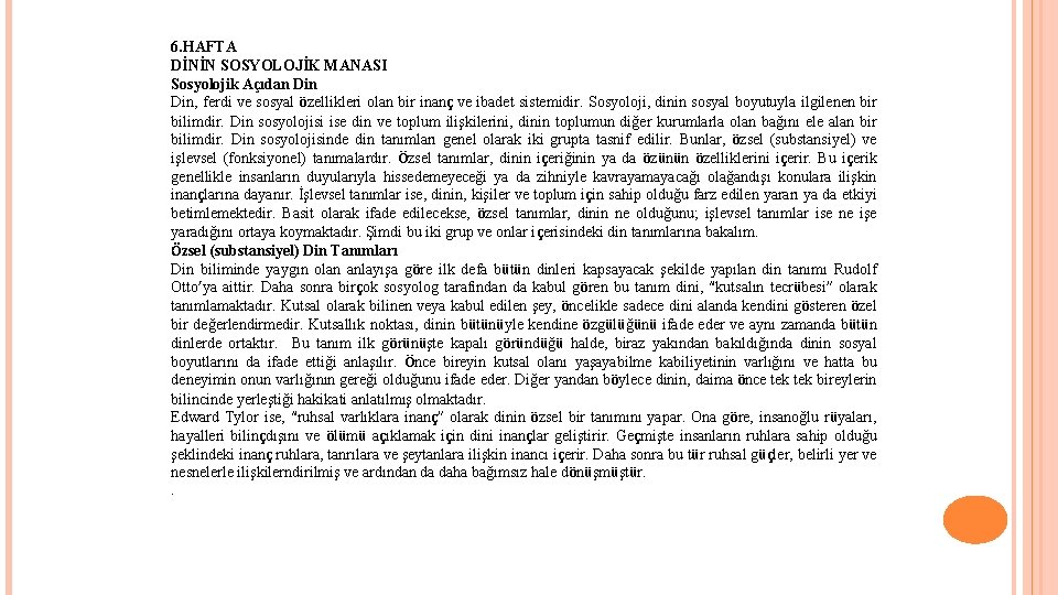 6. HAFTA DİNİN SOSYOLOJİK MANASI Sosyolojik Açıdan Din, ferdi ve sosyal özellikleri olan bir