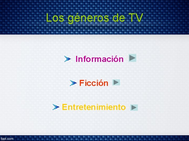 Los géneros de TV Información Ficción Entretenimiento 
