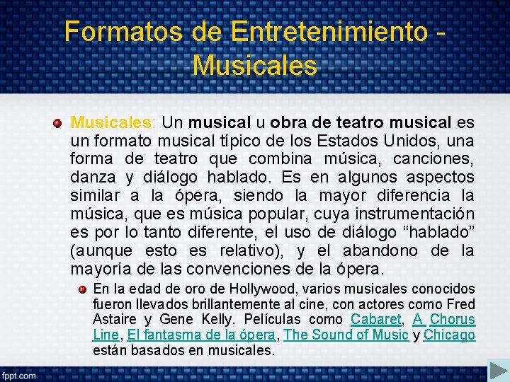 Formatos de Entretenimiento Musicales: Un musical u obra de teatro musical es un formato