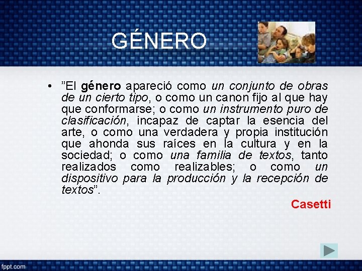 GÉNERO • ”El género apareció como un conjunto de obras de un cierto tipo,