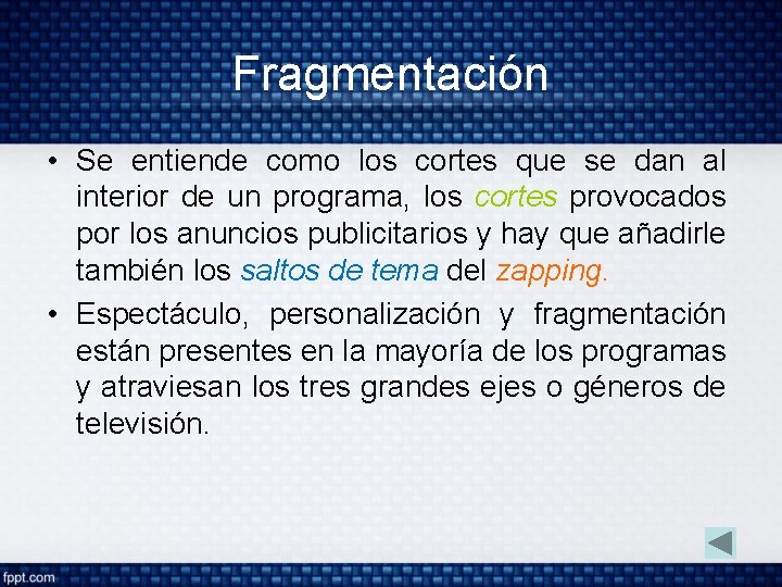 Fragmentación • Se entiende como los cortes que se dan al interior de un