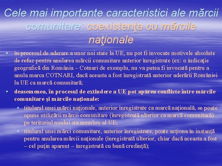Cele mai importante caracteristici ale mărcii comunitare: coexistenţa cu mărcile naţionale • în procesul Cele mai importante caracteristici ale mărcii comunitare: coexistenţa cu mărcile naţionale • în procesul