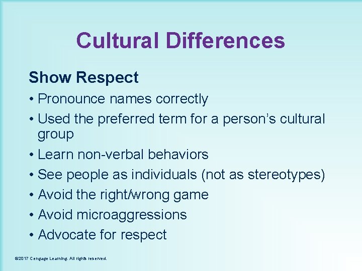 Cultural Differences Show Respect • Pronounce names correctly • Used the preferred term for