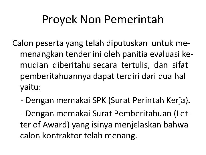 Proyek Non Pemerintah Calon peserta yang telah diputuskan untuk memenangkan tender ini oleh panitia