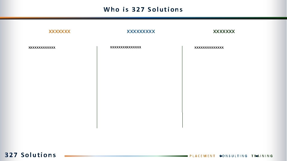 Who is 327 Solutions xxxxxxxxxxxxxxx xxxxxxxx PLACEMENT CONSULTING TRAINING 