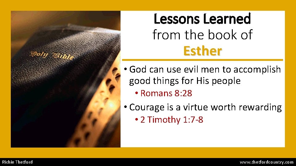 Lessons Learned from the book of Esther • God can use evil men to