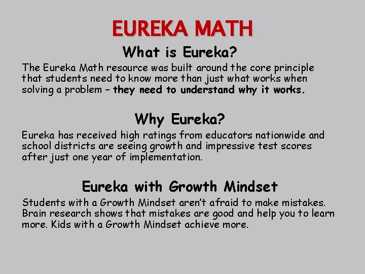 EUREKA MATH What is Eureka? The Eureka Math resource was built around the core