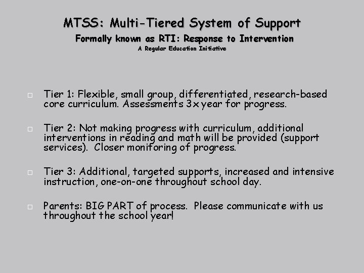 MTSS: Multi-Tiered System of Support Formally known as RTI: Response to Intervention A Regular