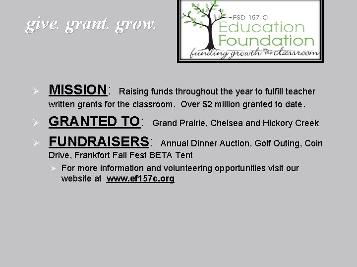 give. grant. grow. Ø MISSION: Ø GRANTED TO: Grand Prairie, Chelsea and Hickory Creek