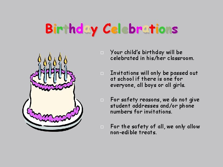 Birthd ay y Celebr at ti o n s Your child’s birthday will be