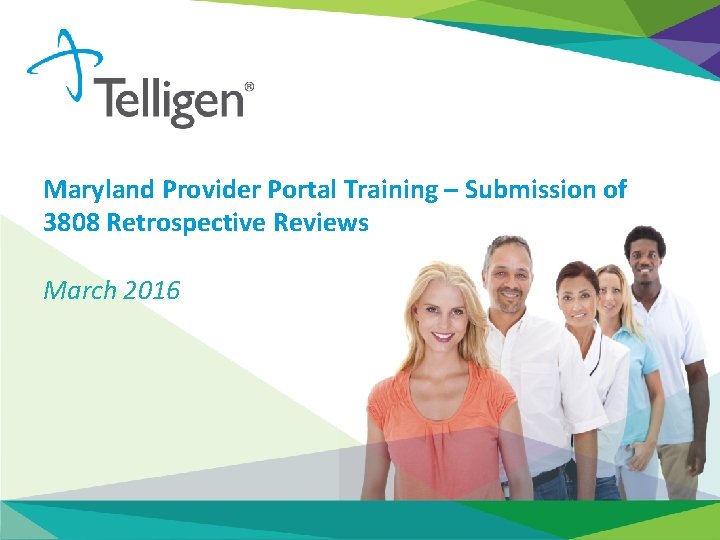 Maryland Provider Portal Training – Submission of 3808 Retrospective Reviews March 2016 