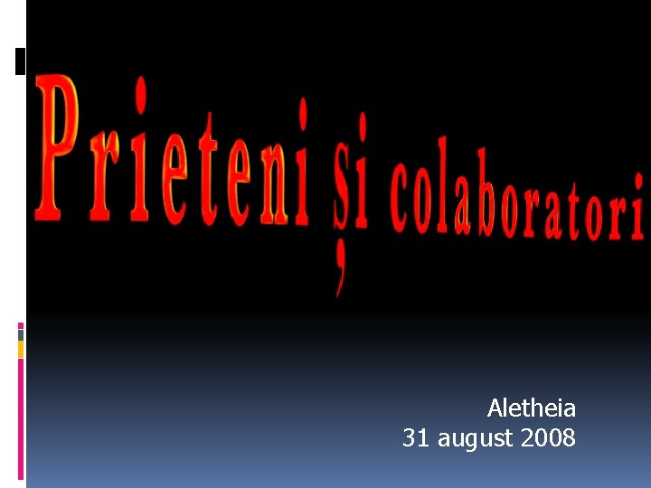 Aletheia 31 august 2008 