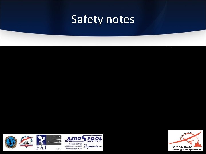 Safety notes No problem with the finish ring Few airspace violations in standard class