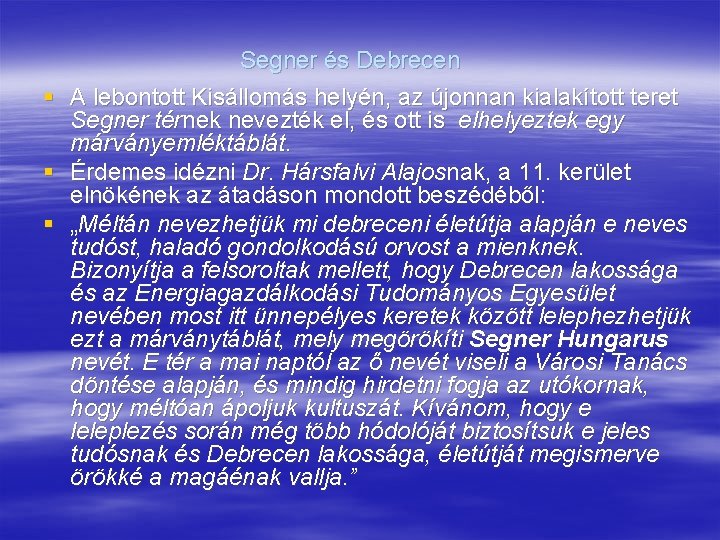 Segner és Debrecen § A lebontott Kisállomás helyén, az újonnan kialakított teret Segner térnek