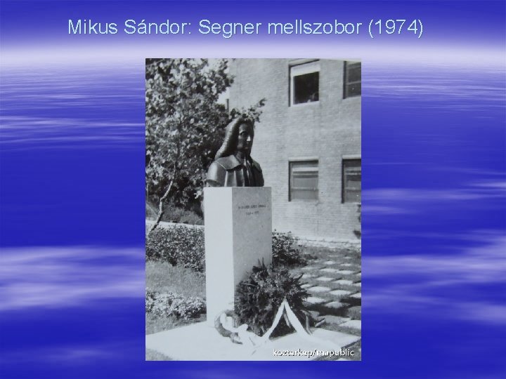 Mikus Sándor: Segner mellszobor (1974) 