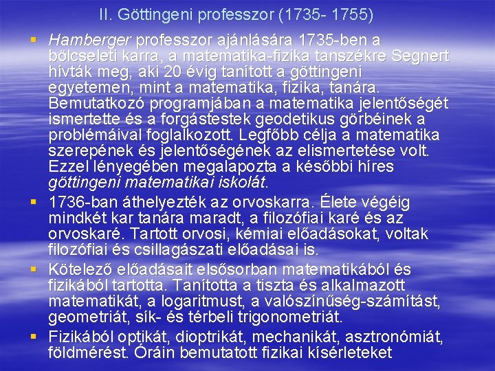 § § II. Göttingeni professzor (1735 - 1755) Hamberger professzor ajánlására 1735 -ben a