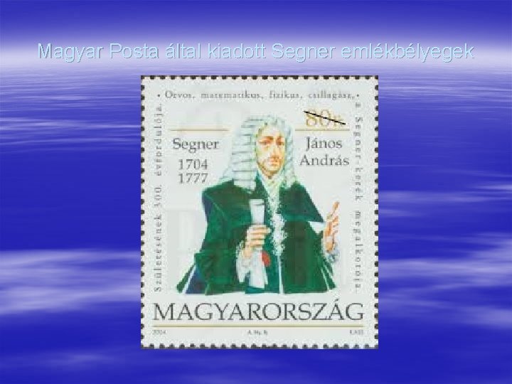 Magyar Posta által kiadott Segner emlékbélyegek 