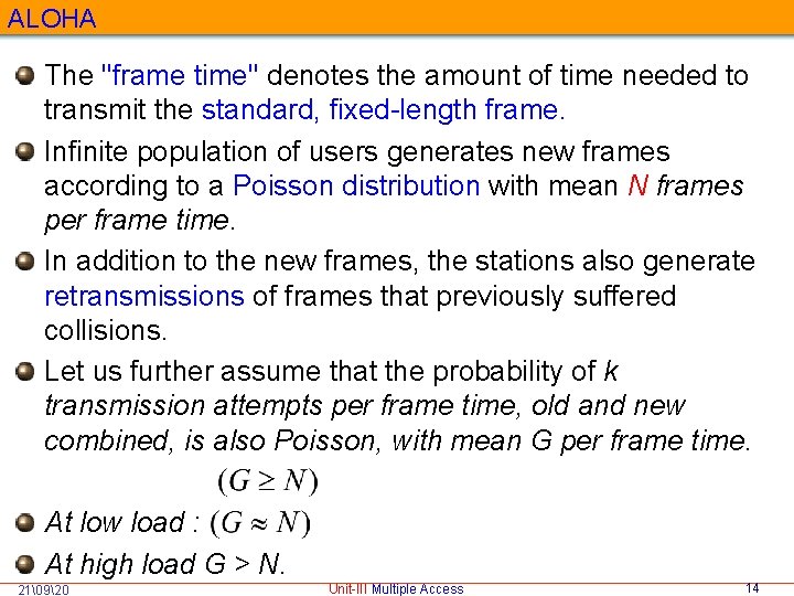 ALOHA The ''frame time'' denotes the amount of time needed to transmit the standard,