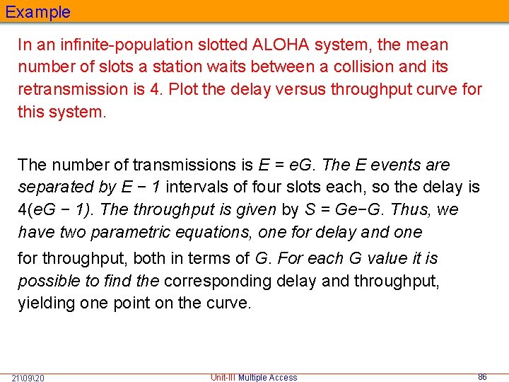 Example In an infinite-population slotted ALOHA system, the mean number of slots a station