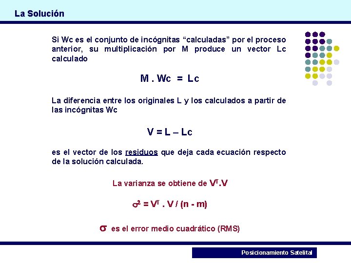 La Solución Si Wc es el conjunto de incógnitas “calculadas” por el proceso anterior,