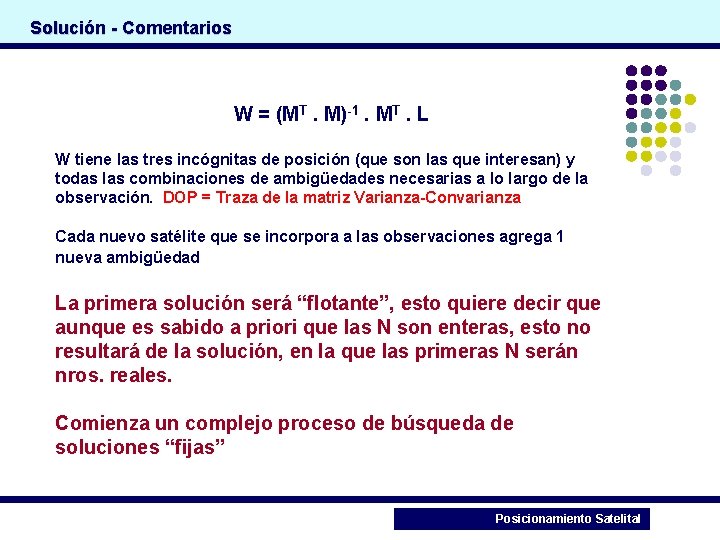 Solución - Comentarios W = (MT. M)-1. MT. L W tiene las tres incógnitas