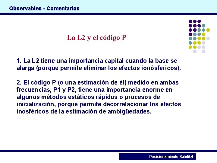 Observables - Comentarios La L 2 y el código P 1. La L 2