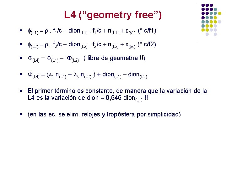 L 4 (“geometry free”) § f(L 1) = r. f 1/c - dion(L 1).