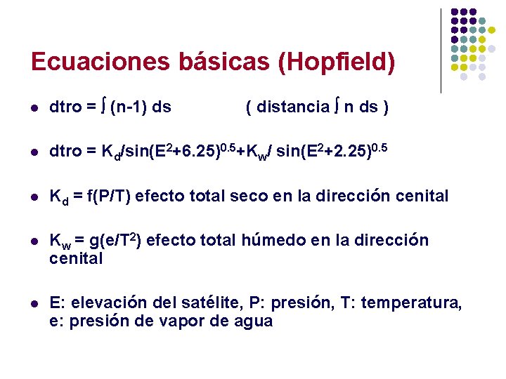 Ecuaciones básicas (Hopfield) l dtro = ò (n-1) ds ( distancia ò n ds