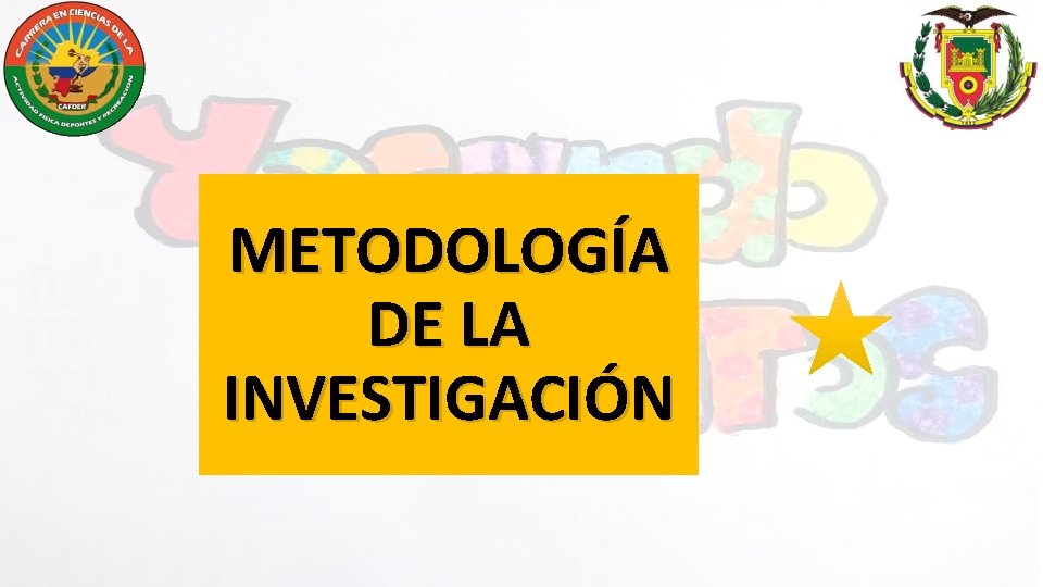 M METODOLOGÍA DE LA INVESTIGACIÓN 