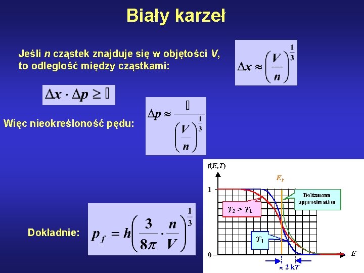 Biały karzeł Jeśli n cząstek znajduje się w objętości V, to odległość między cząstkami: