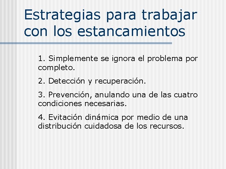 Estrategias para trabajar con los estancamientos 1. Simplemente se ignora el problema por completo. Estrategias para trabajar con los estancamientos 1. Simplemente se ignora el problema por completo.