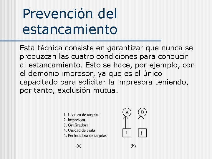 Prevención del estancamiento Esta técnica consiste en garantizar que nunca se produzcan las cuatro Prevención del estancamiento Esta técnica consiste en garantizar que nunca se produzcan las cuatro